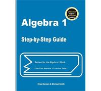 Michael Smith Elise Baniam Algebra 1 Step-by-Step Guide (Tascabile)