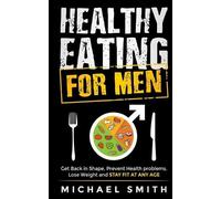 Michael Smith Healthy Eating for Men (Tascabile) Fitness Books