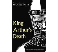 Michael Smith King Arthur's Death (Copertina rigida)