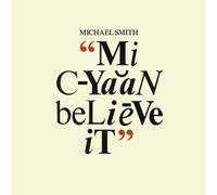 Michael Smith Mi Cyaan Believe It (Black History Month 2023) (Vinyl LP)