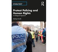 Michael Smith Protest Policing and Human Rights (Tascabile)
