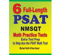 Michael Smith R 6 Full-Length PSAT / NMSQT Math Practice Tests: Extr (Tascabile)