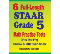 Michael Smith R 6 Full-Length STAAR Grade 5 Math Practice Tests: Ext (Tascabile)