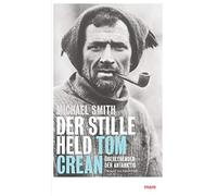 Michael Smith R Der stille Held: Tom Crean: Überlebender der (Copertina rigida)