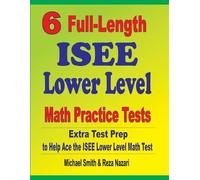 Michael Smith Reza Na 6 Full-Length ISEE Lower Level Math Practice T (Tascabile)