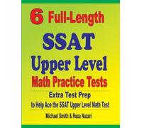 Michael Smith Reza Na 6 Full-Length SSAT Upper Level Math Practice T (Tascabile)