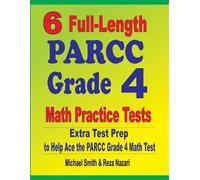 Michael Smith Reza Naz 6 Full-Length PARCC Grade 4 Math Practice Te (Tascabile)