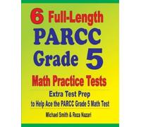 Michael Smith Reza Naz 6 Full-Length PARCC Grade 5 Math Practice Te (Tascabile)