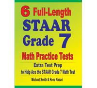 Michael Smith Reza Naz 6 Full-Length STAAR Grade 7 Math Practice Te (Tascabile)