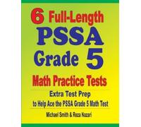 Michael Smith Reza Naza 6 Full-Length PSSA Grade 5 Math Practice Tes (Tascabile)