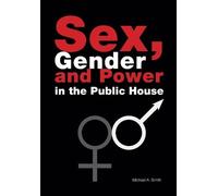 Michael Smith Sex, Gender, Power in the Public House (Tascabile)