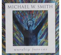 Michael Smith W Worship Forever (CD)