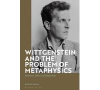 Michael Smith Wittgenstein and the Problem of Metaphysics (Tascabile)