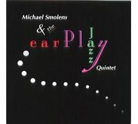 Michael Smolens and the Ear Play Jazz Quintet
