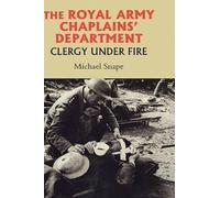 Michael Snape The Royal Army Chaplains' Department, 1796-1953 (Copertina rigida)