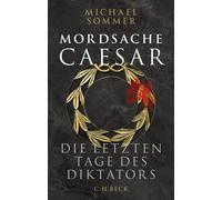 Michael Sommer Mordsache Caesar: Die letzten Tage des Diktato (Copertina rigida)