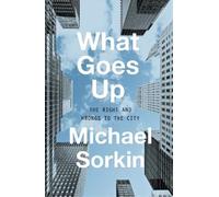 Michael Sorkin What Goes Up (Copertina rigida)