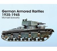 Michael Sowodny German Armored Rarities 1935-1945 (Tascabile)