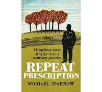 Michael Sparrow Repeat Prescription (Tascabile) Country Doctor
