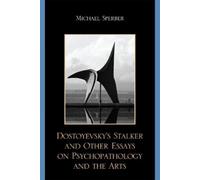 Michael Sperber Dostoyevsky's Stalker and Other Essays on Psychopath (Tascabile)