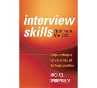 Michael Spiropoulos Interview Skills that win the job (Tascabile)