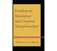 Michael St. A. M Freedom in Resistance and Creative Transform (Copertina rigida)