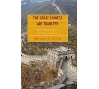 Michael St. Clair The Great Chinese Art Transfer (Copertina rigida)