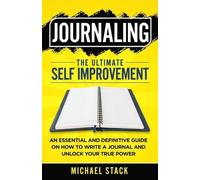 Michael Stack Journaling The Ultimate Self Improvement (Tascabile)
