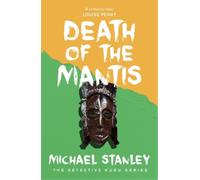 Michael Stanley Death of the Mantis (Detective Kubu Book 3) (Tascabile)
