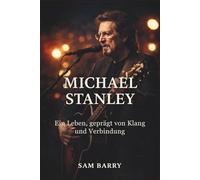 MICHAEL STANLEY: Ein Leben, geprägt von Klang und Verbindung