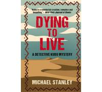 Michael Stanley Michael Sears Stanley Trollip Dying to Live (Tascabile)