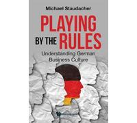 Michael Staudac Playing By The Rules: Understanding German Bu (Copertina rigida)