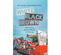 Michael Staudenmaier White, Black, Brown (Copertina rigida) Latinx Histories
