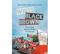 Michael Staudenmaier White, Black, Brown (Tascabile) Latinx Histories