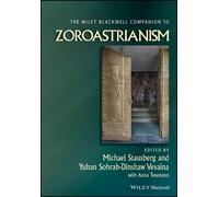 Michael Stausberg The Wiley Blackwell Companion to Zoroastrianism (Tascabile)