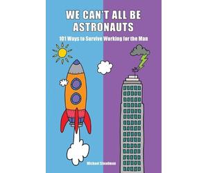 Michael Steadman We Can't All Be Astronauts (Tascabile)