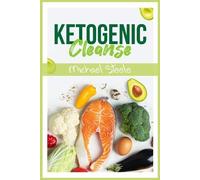 Michael Steele Ketogenic Cleanse (Tascabile)