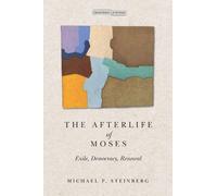 Michael Steinberg The Afterlife of Moses (Copertina rigida)