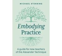 Michael Stenning Embodying Practice (Tascabile)