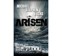 Michael Stephen Fuchs ARISEN, Book Ten - The Flood (Tascabile) Arisen