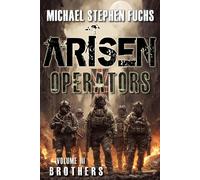 Michael Stephen Fuchs ARISEN : Operators, Volume III - Brothers: 3 (Tascabile)