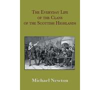 Michael Steven N The Everyday Life of the Clans of the Scottish High (Tascabile)
