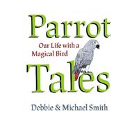Michael Steven Smith Debby Smith Parrot Tales (Copertina rigida)