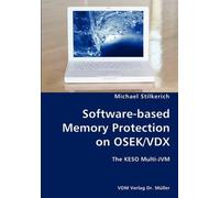 Michael Stilker Software-based Memory Protection on OSEK/VDX- The KE (Tascabile)