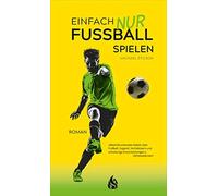 Michael Stilson Karoline Hippe Einfach nur Fußball spielen (Copertina rigida)