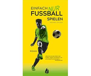 Michael Stilson Karoline Hippe Einfach nur Fußball spielen (Copertina rigida)