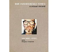Michael Stipe: Our Interference Times: A Visual Record Book NUOVO