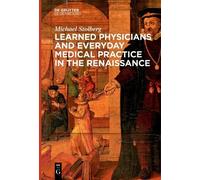 Michael Stolber Learned Physicians and Everyday Medical Practice in (Tascabile)