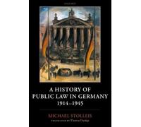 Michael Stolleis A History of Public Law in Germany 1914-1945 (Copertina rigida)