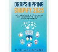 Michael Stone Dropshipping Shopify 2025 Create an $30.000/month Pass (Tascabile)